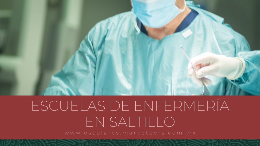 Las 6 MEJORES Escuelas de Enfermería en Saltillo 2025